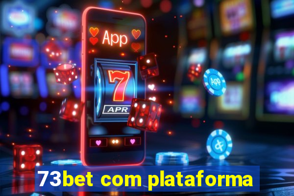 73bet com plataforma